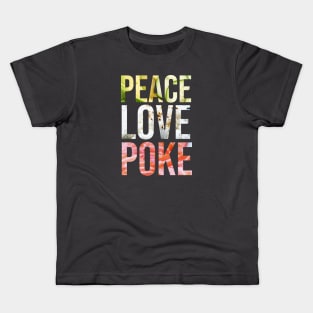 Peace Love Poke Kids T-Shirt